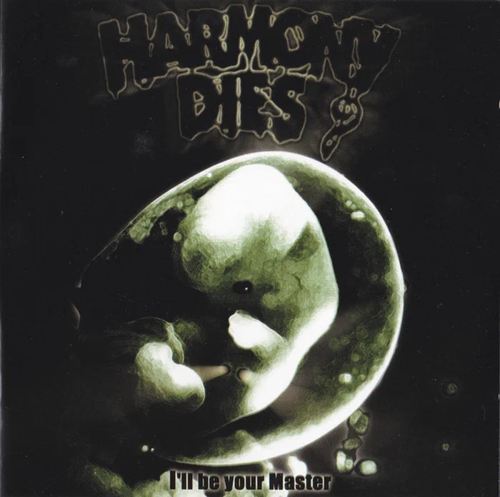 Harmony Dies – I'll Be Your Master