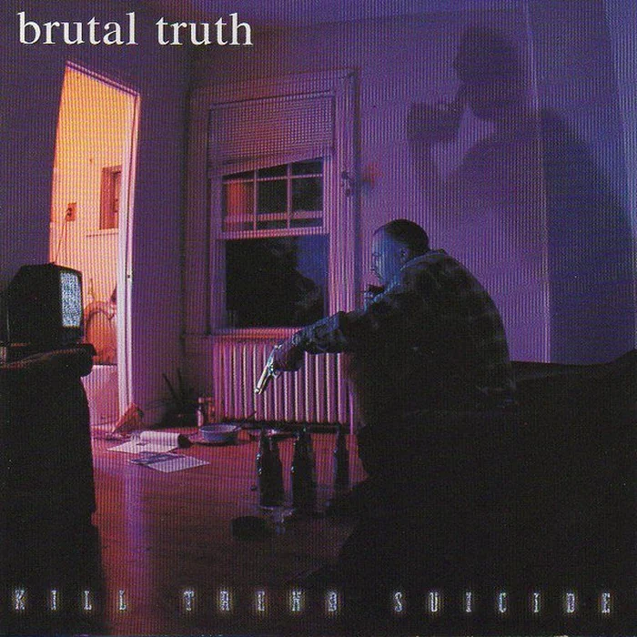 Brutal Truth – Kill Trend Suicide