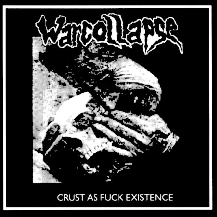 Warcollapse – Crust As Fuck Existence