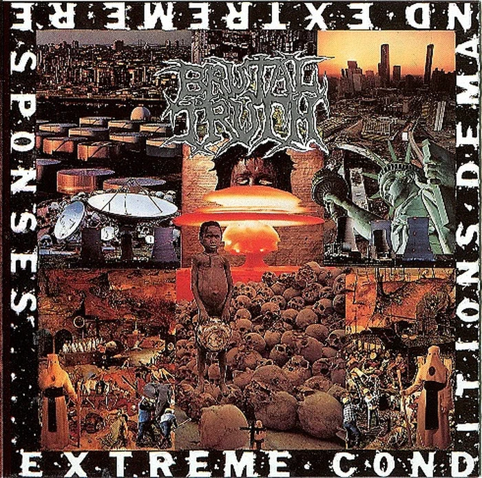 Brutal Truth – Extreme Conditions Demand Extreme Responses