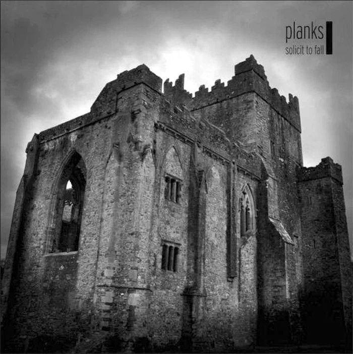 Planks – Solicit To Fall