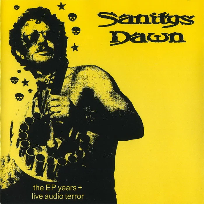 Sanitys Dawn – The EP Years + Live Audio Terror