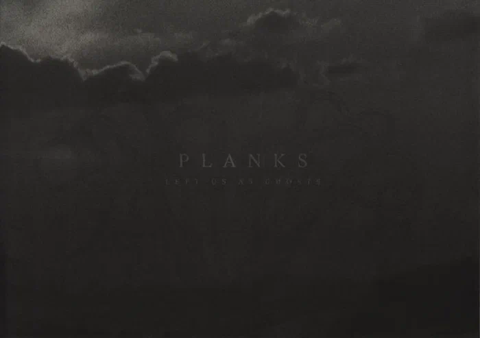 Planks – Left Us As Ghosts