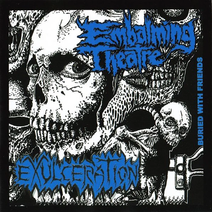 Embalming Theatre / Exulceration – Buried With Friends