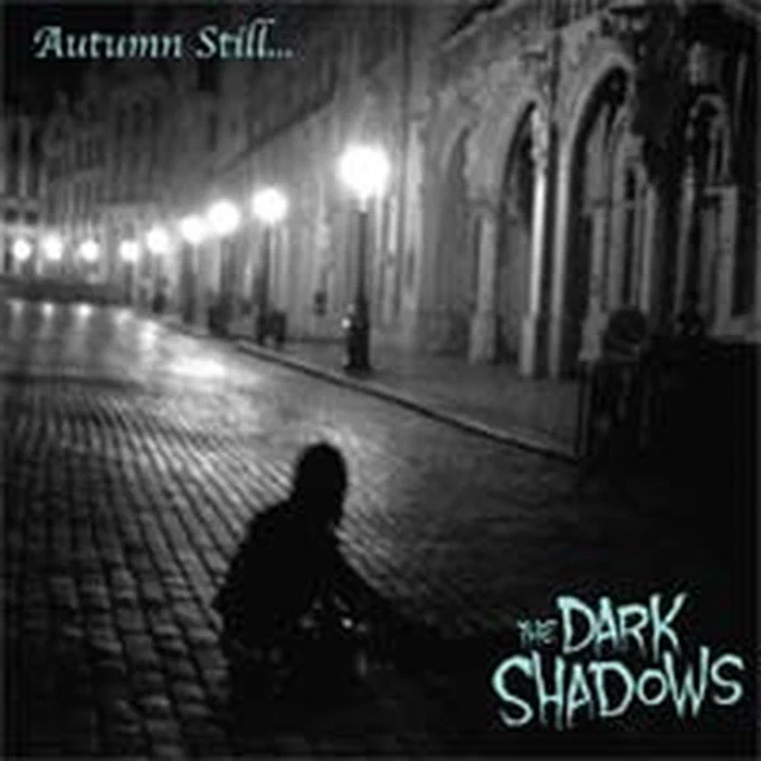 The Dark Shadows – Autumn Still...