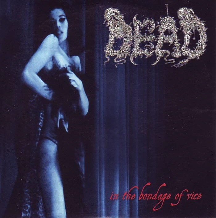 Dead – In The Bondage Of Vice