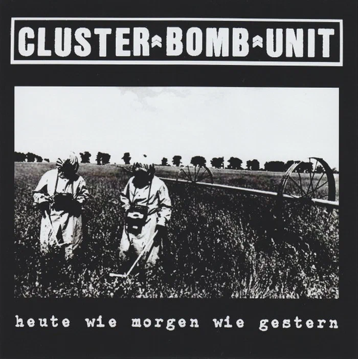 Cluster Bomb Unit – Heute Wie Morgen Wie Gestern