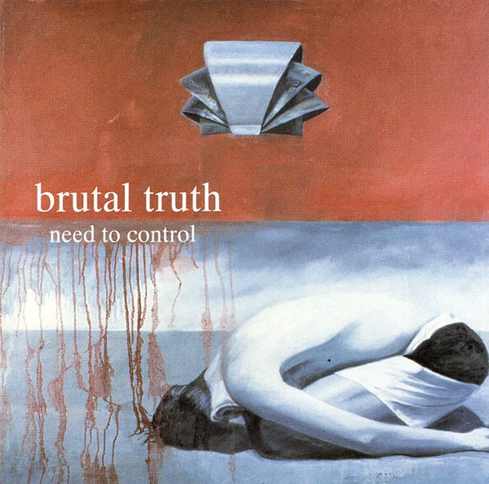 Brutal Truth – Need To Control