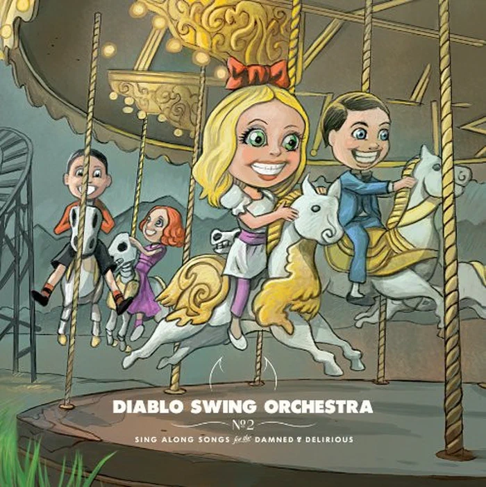 Diablo Swing Orchestra – Sing Along Songs For The Damned & Delirious