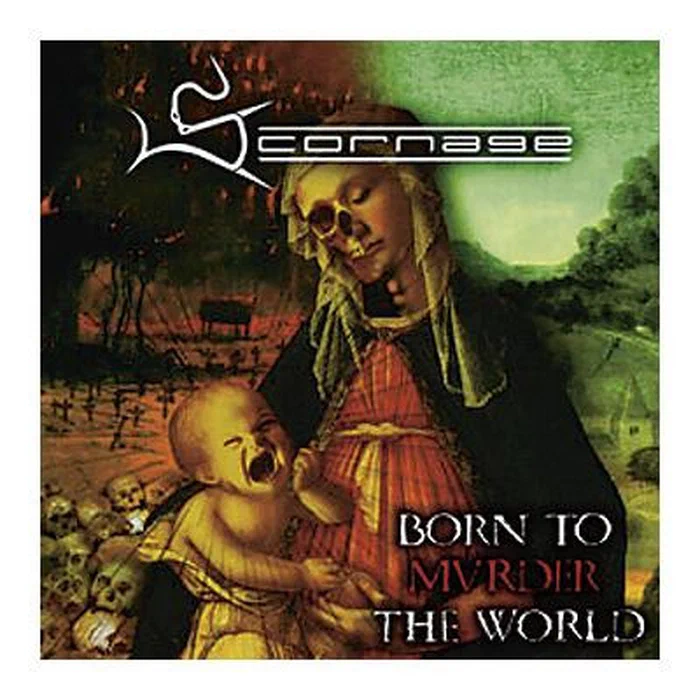 Scornage – Born To Murder The World