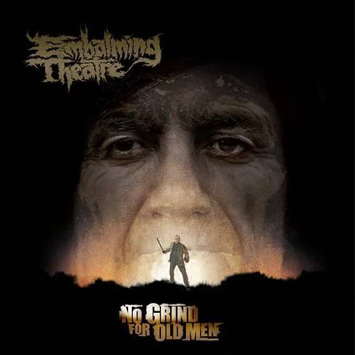 Embalming Theatre – No Grind For Old Men
