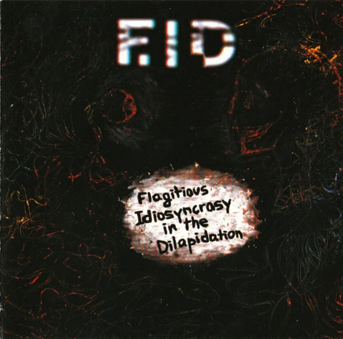Flagitious Idiosyncrasy In The Dilapidation – Flagitious Idiosyncrasy In The Dilapidation