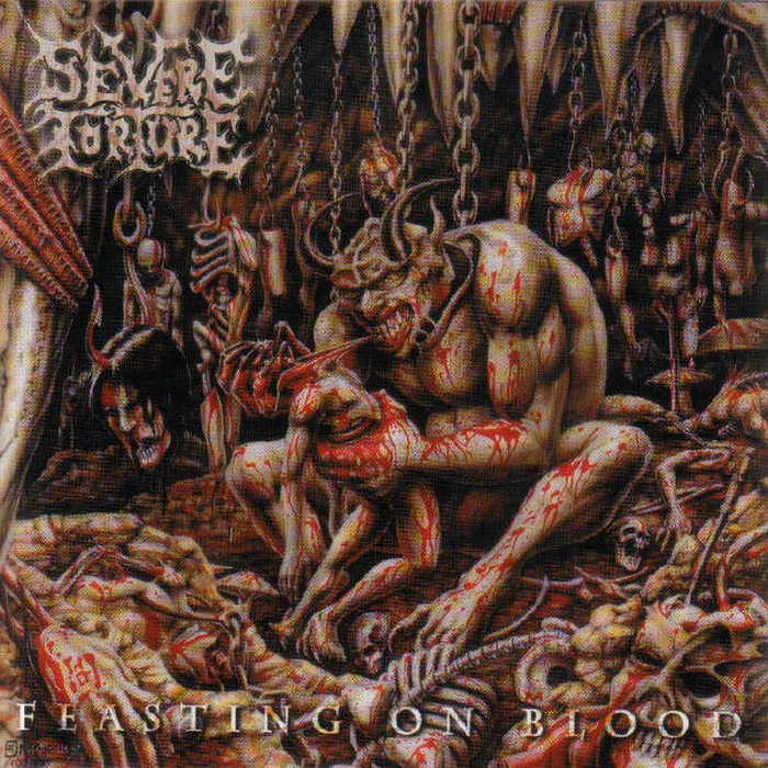 Severe Torture – Feasting On Blood